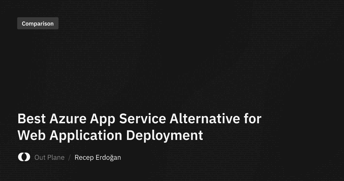 Best Azure App Service Alternative for Web Application Deployment