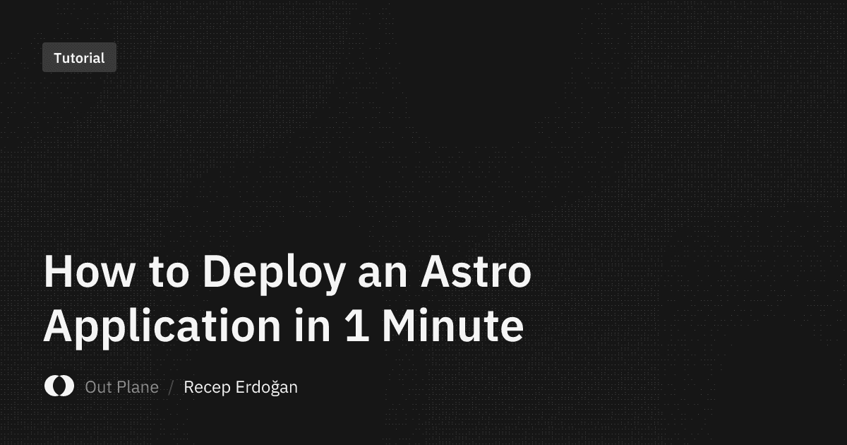 How to Deploy an Astro Application in 1 Minute