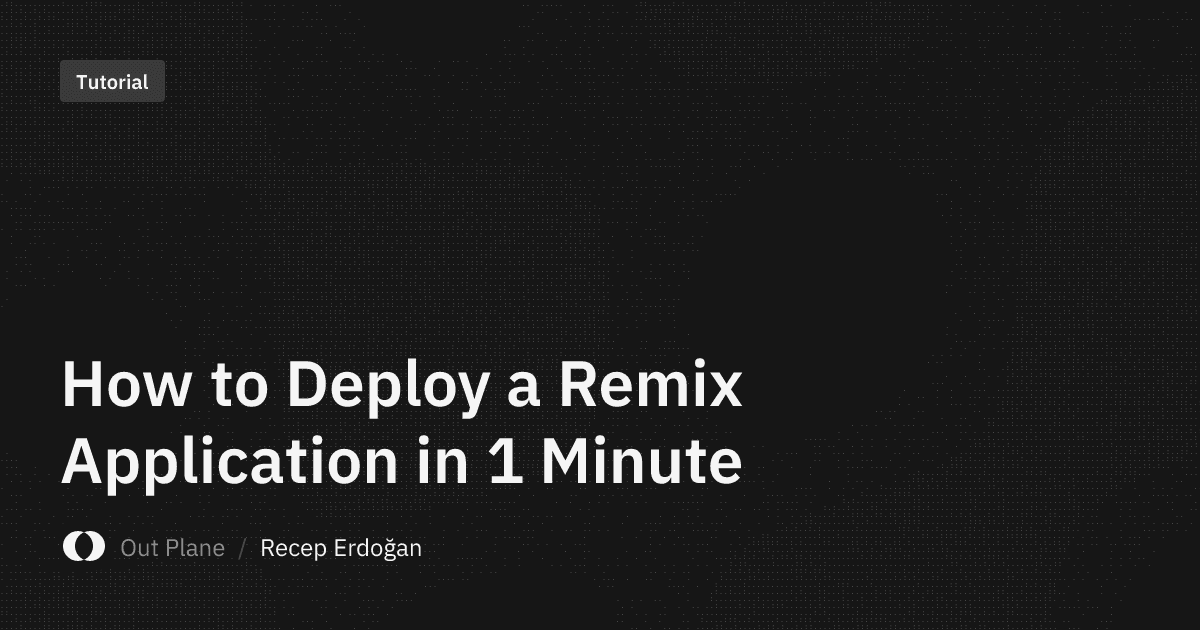 How to Deploy a Remix Application in 1 Minute