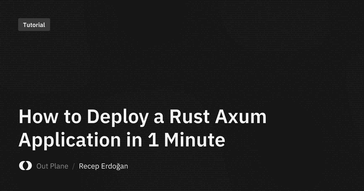 How to Deploy a Rust Axum Application in 1 Minute