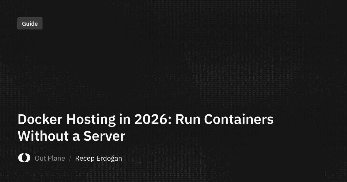 Docker Hosting in 2026: Run Containers Without a Server