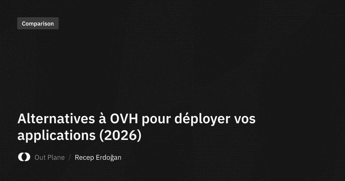 Alternatives à OVH pour déployer vos applications (2026)