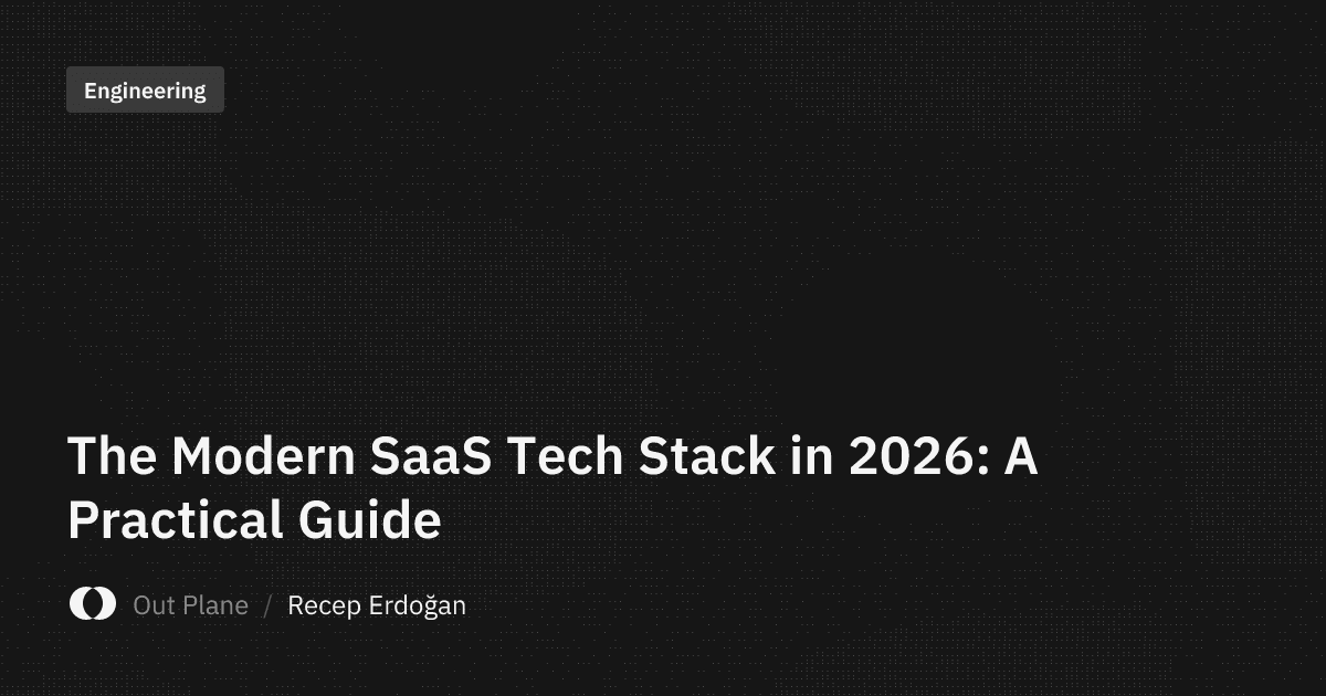 The Modern SaaS Tech Stack in 2026: A Practical Guide