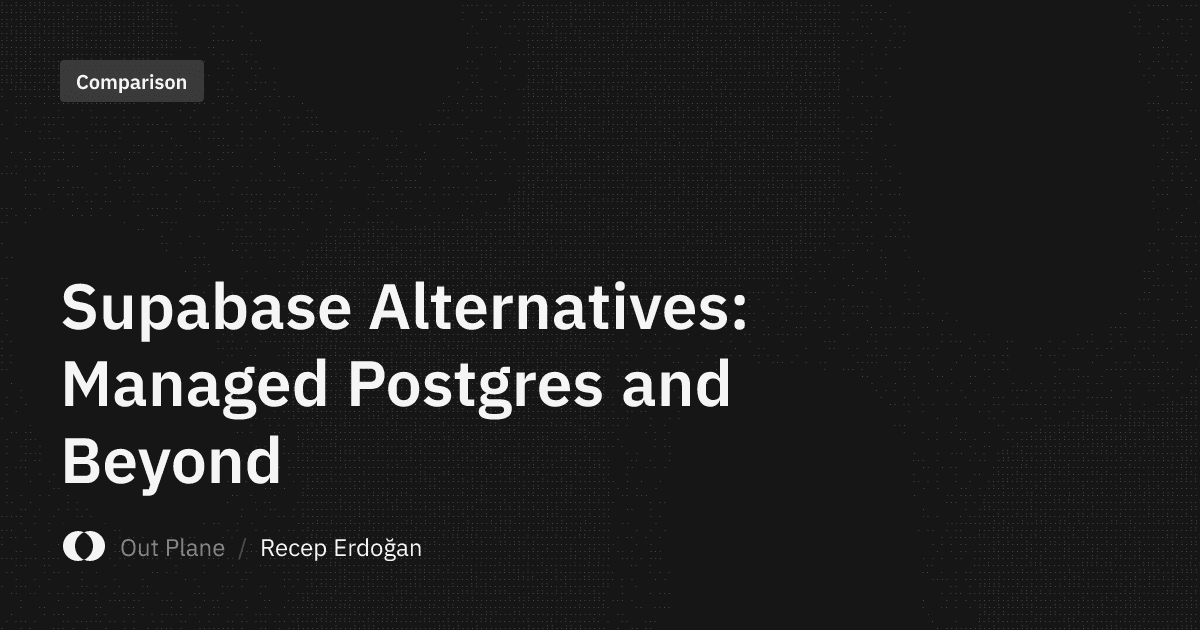 Supabase Alternatives: Managed Postgres and Beyond