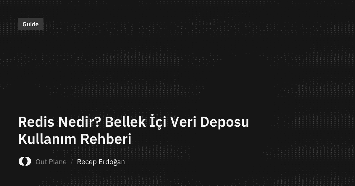 Redis Nedir? Bellek İçi Veri Deposu Kullanım Rehberi