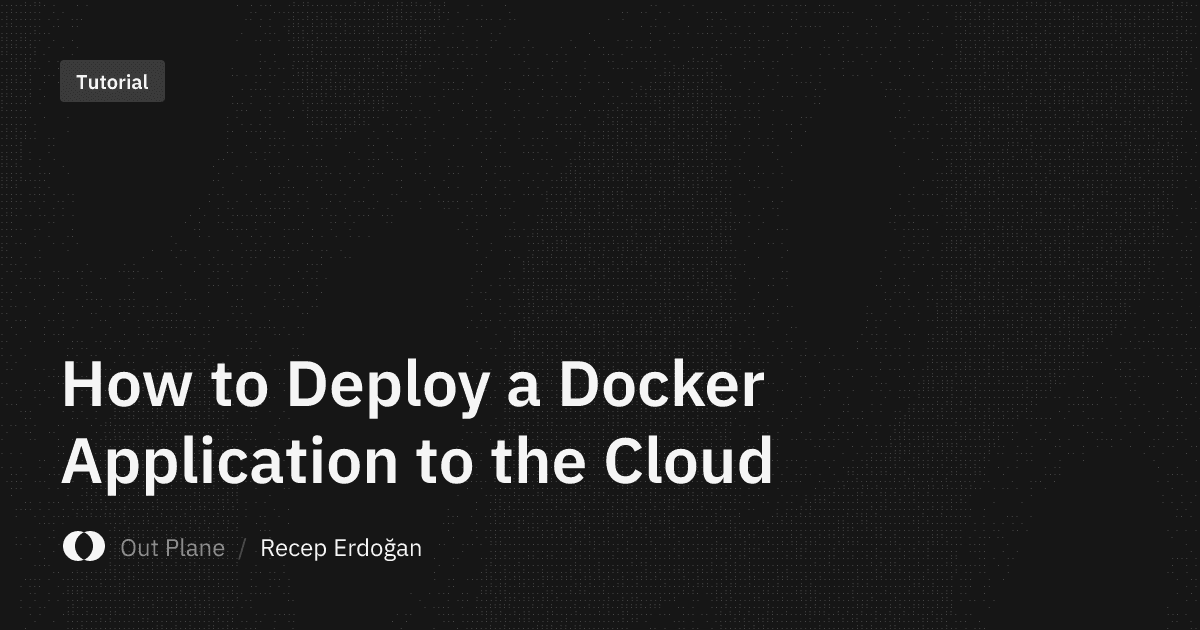 How to Deploy a Docker Application to the Cloud