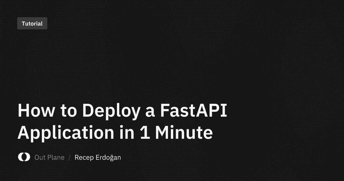 How to Deploy a FastAPI Application in 1 Minute