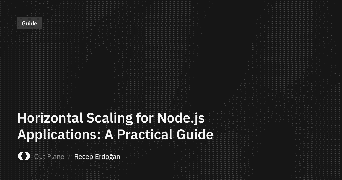 Horizontal Scaling for Node.js Applications: A Practical Guide