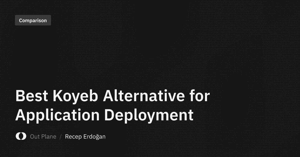 Best Koyeb Alternative for Application Deployment
