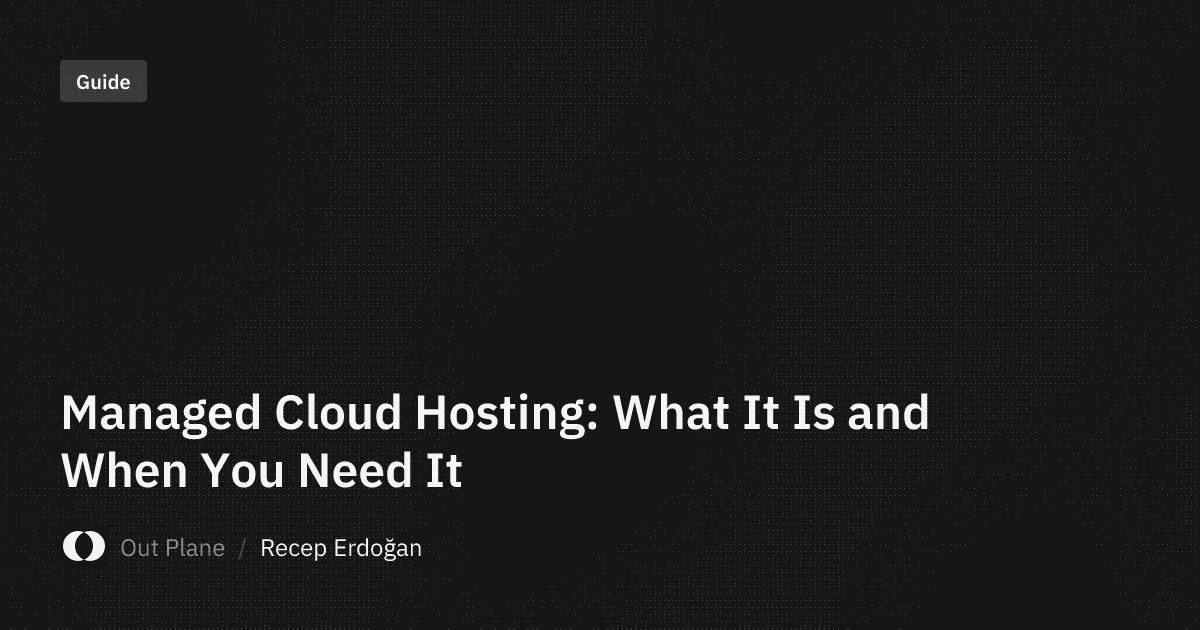Managed Cloud Hosting: What It Is and When You Need It