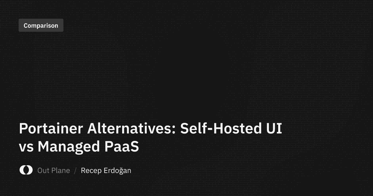 Portainer Alternatives: Self-Hosted UI vs Managed PaaS