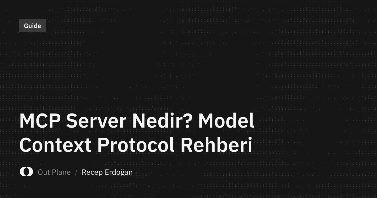 MCP Server Nedir? Model Context Protocol Rehberi