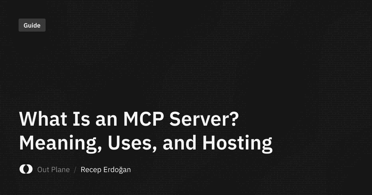 What Is an MCP Server? Meaning, Uses, and Hosting